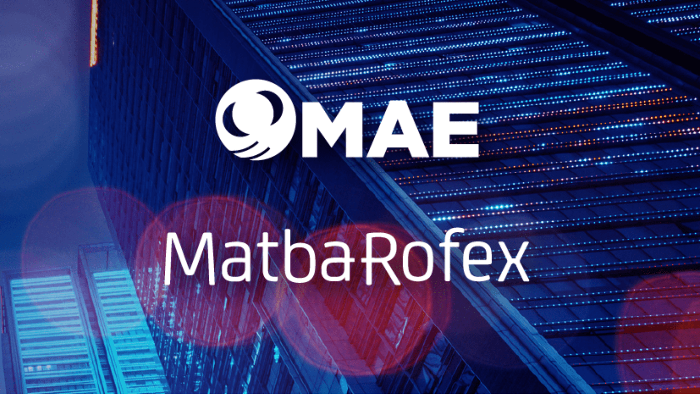 Matba Rofex y MAE iniciaron el proceso de fusión